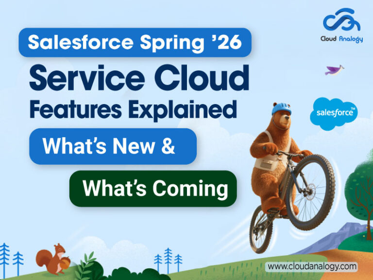 Salesforce Spring ’26 Service Cloud Features Explained
