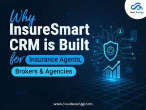 Read more about the article Why InsureSmart CRM Is Built for Insurance Agents, Brokers & Agencies
