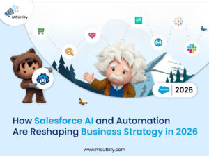 Read more about the article How Salesforce Innovations and Automation Are Reshaping Business Strategy in 2026