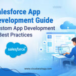 Salesforce App Development Guide – Custom App Development & Best Practices