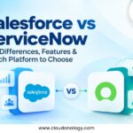 Salesforce vs ServiceNow: Key Differences, Features, and Which Platform to Choose